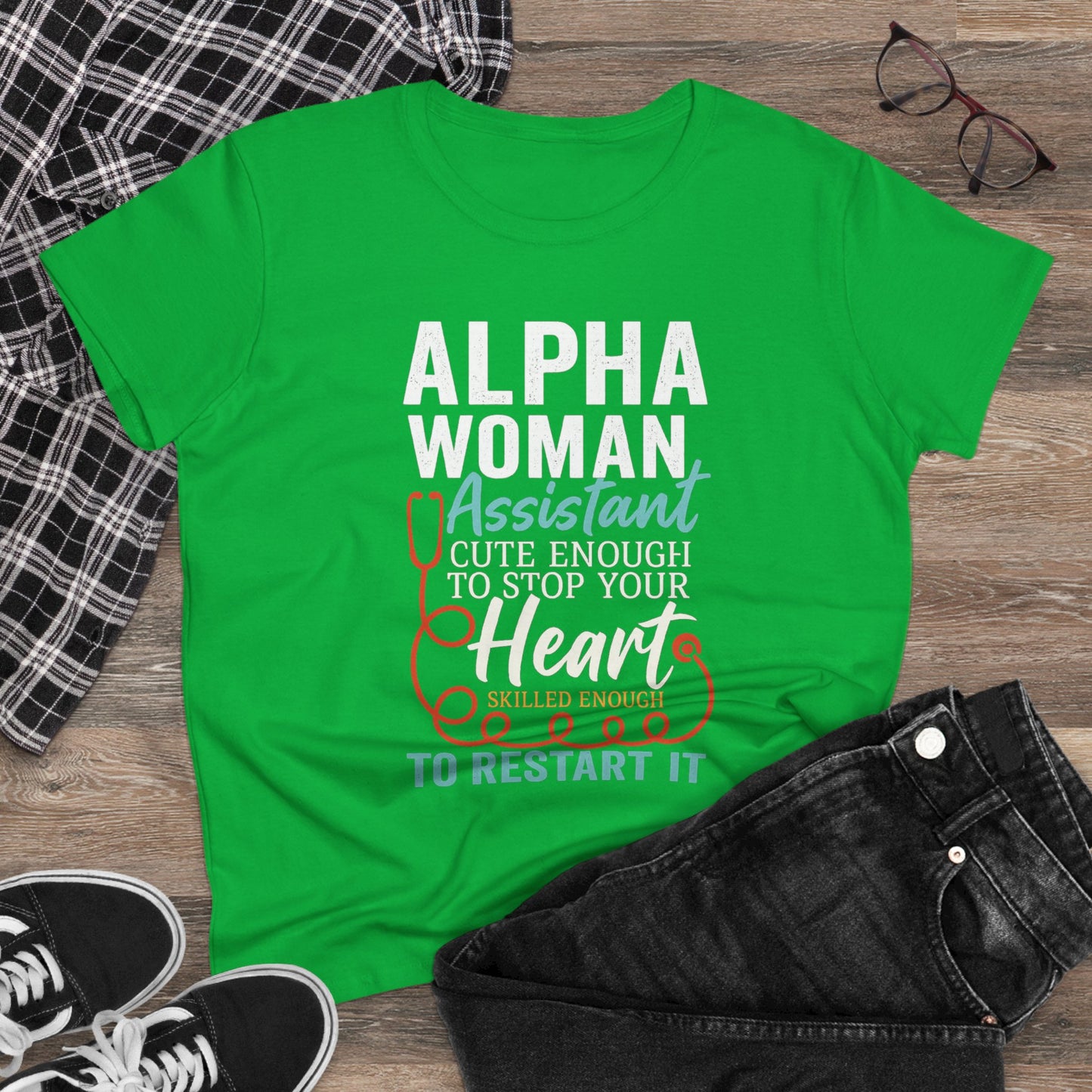 Alpha Woman Assistant T-Shirt – Skilled Enough to Restart Your Heart