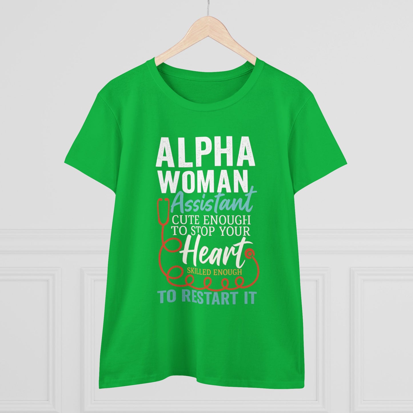 Alpha Woman Assistant T-Shirt – Skilled Enough to Restart Your Heart