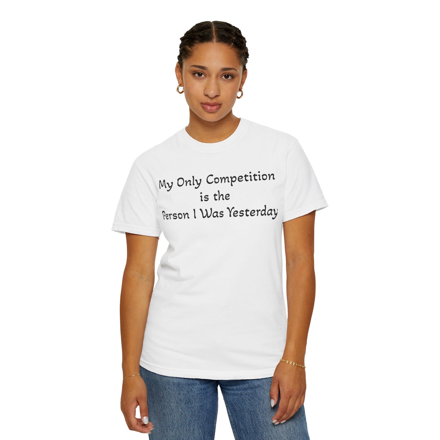 Motivational T-Shirt – "My Only Competition Is The Person I Was Yesterday" | Unisex Inspirational Apparel
