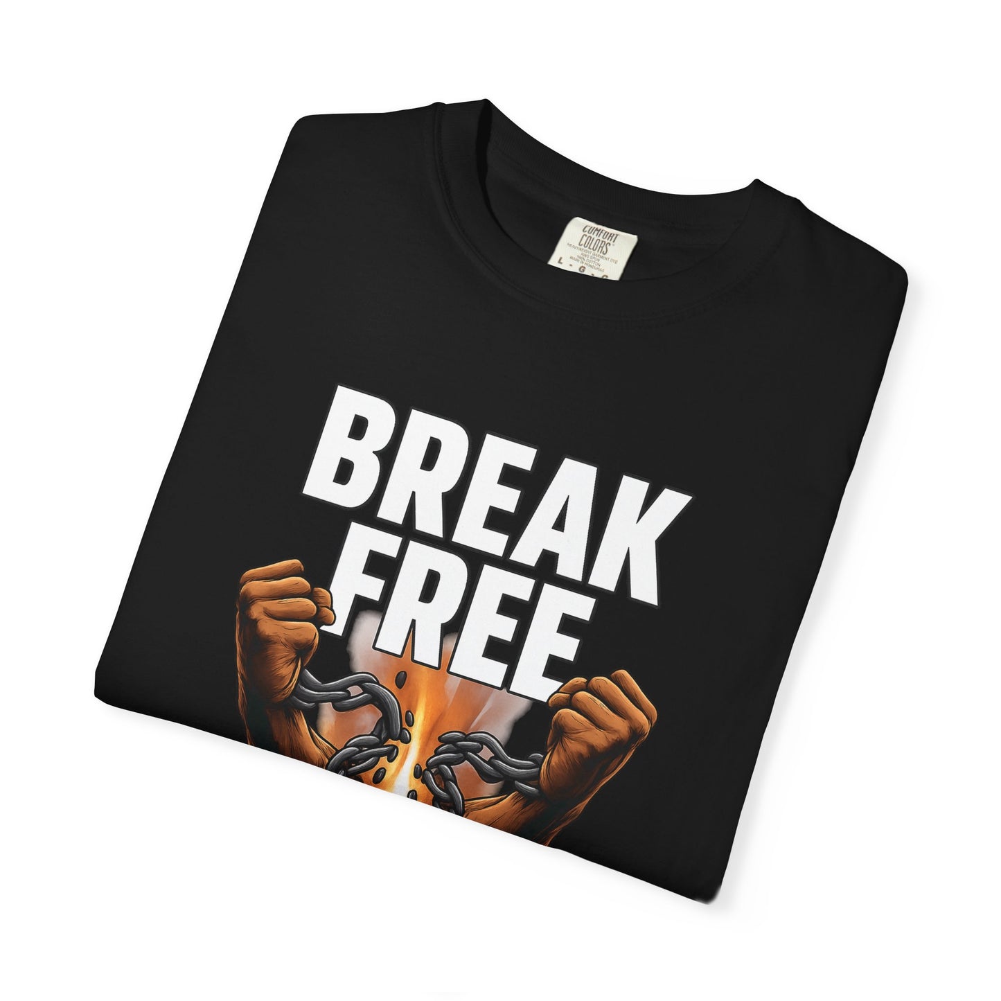 BREAK FREE" Motivational T-Shirt | Unleash Your Power Apparel
