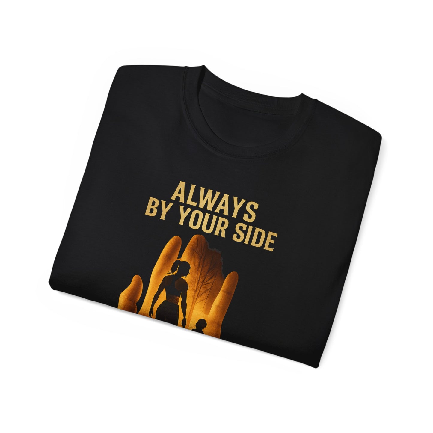 Always By Your Side Inspirational T-Shirt - Premium Unisex Cotton Tee - Family Love Gift