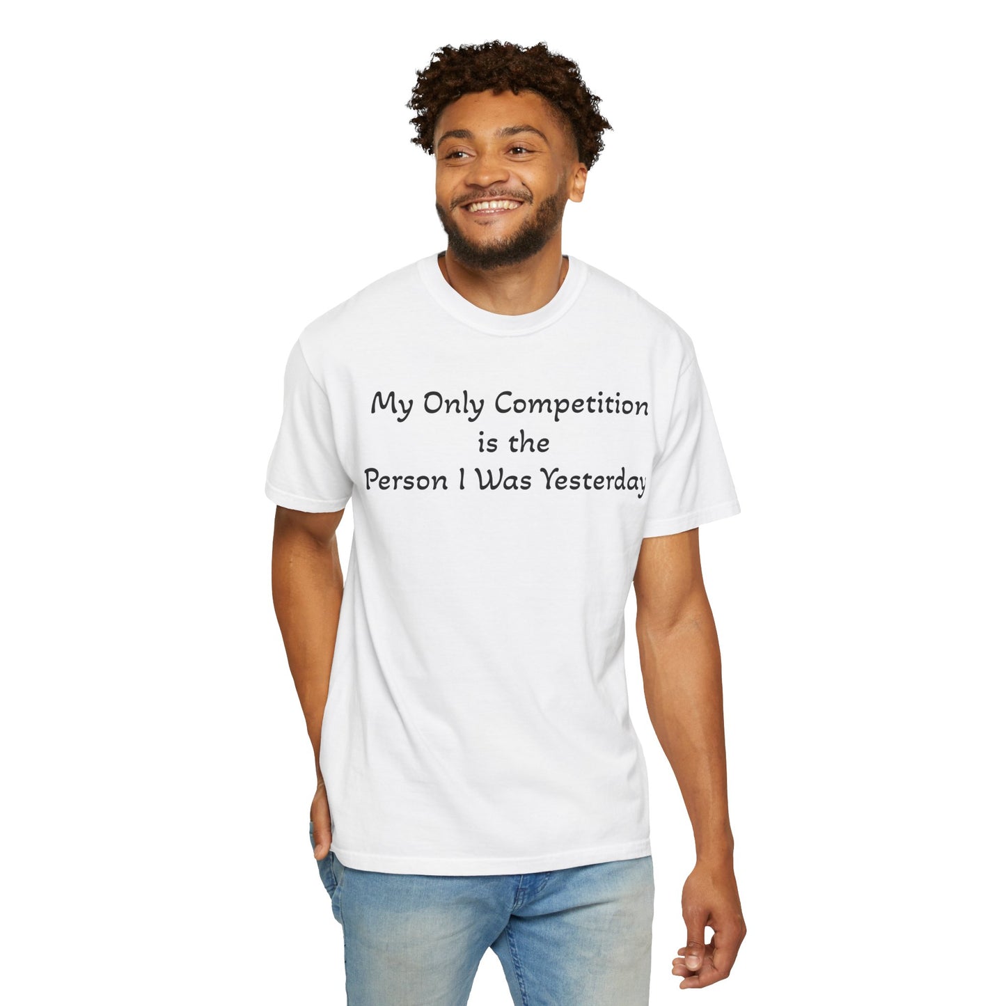 Motivational T-Shirt – "My Only Competition Is The Person I Was Yesterday" | Unisex Inspirational Apparel