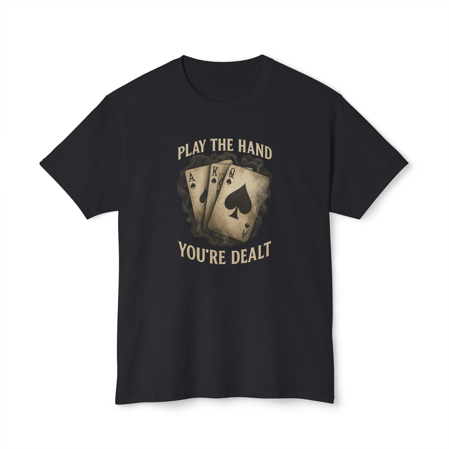 PLAY THE HAND YOU'RE DEALT: Master Your Game. Unisex HD Cotton™ T-Shirt.