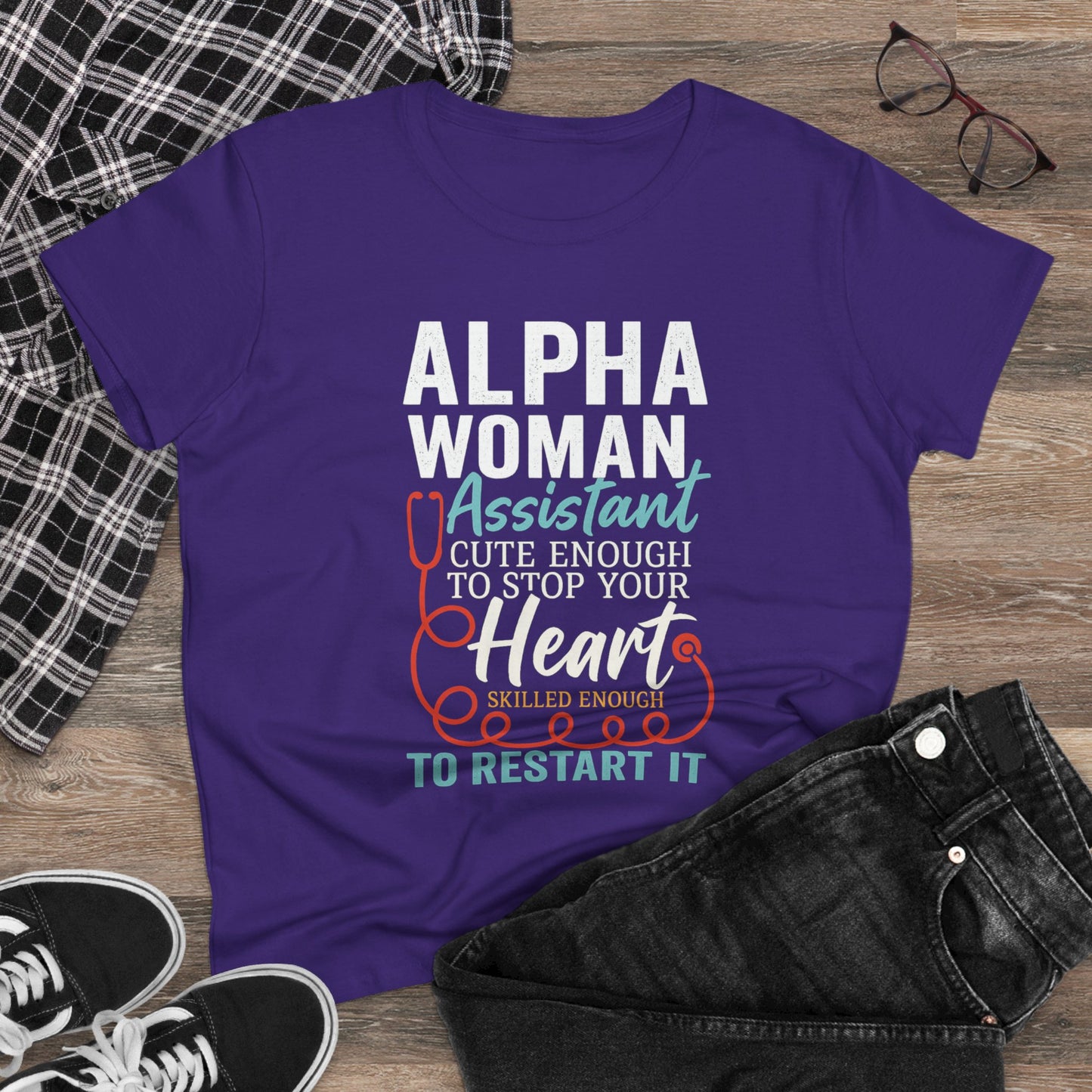 Alpha Woman Assistant T-Shirt – Skilled Enough to Restart Your Heart