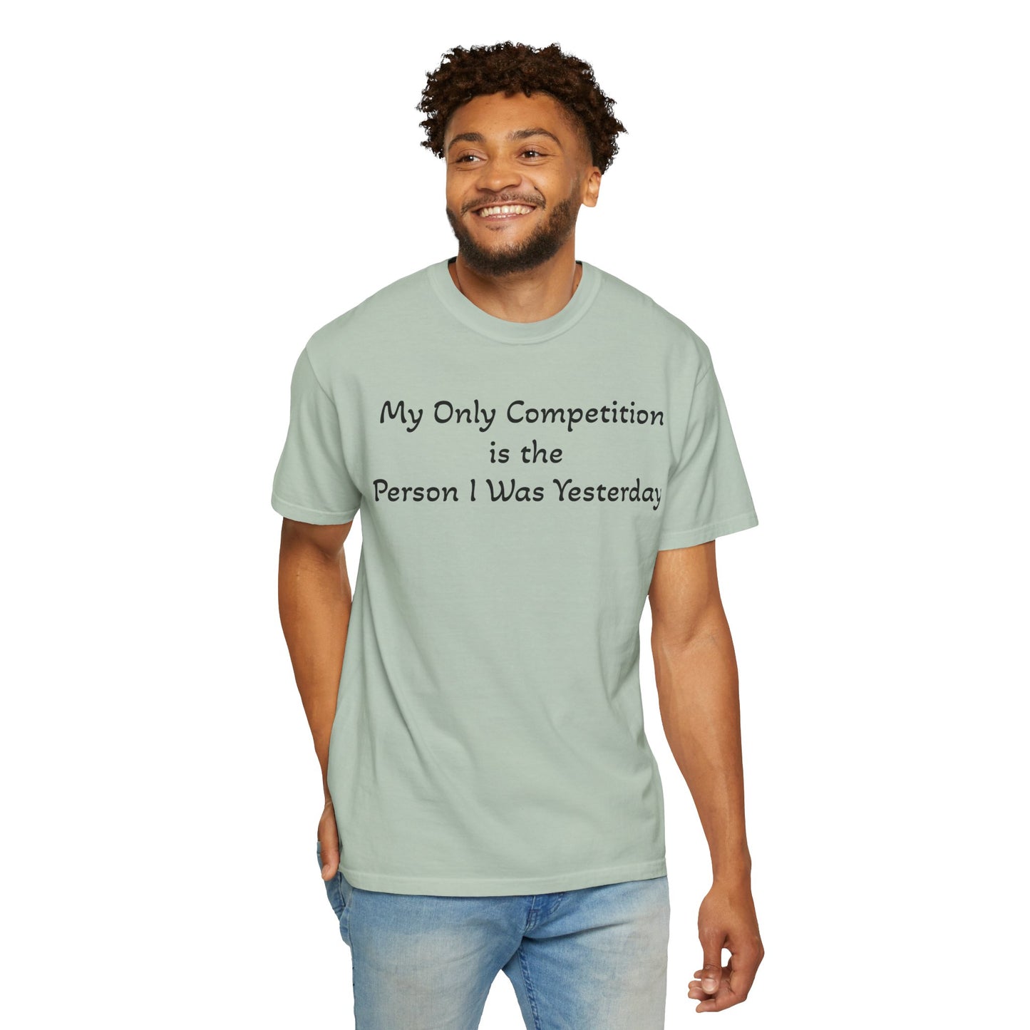 Motivational T-Shirt – "My Only Competition Is The Person I Was Yesterday" | Unisex Inspirational Apparel