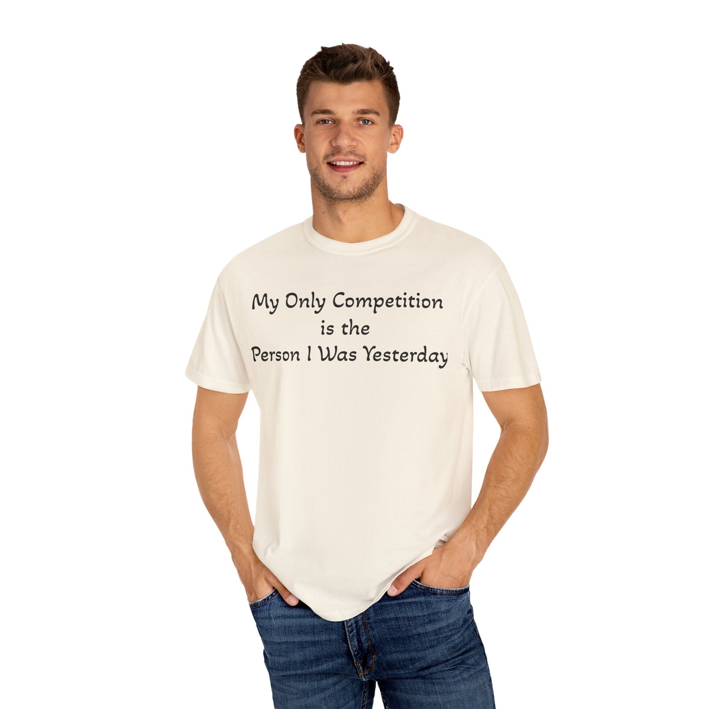 Motivational T-Shirt – "My Only Competition Is The Person I Was Yesterday" | Unisex Inspirational Apparel