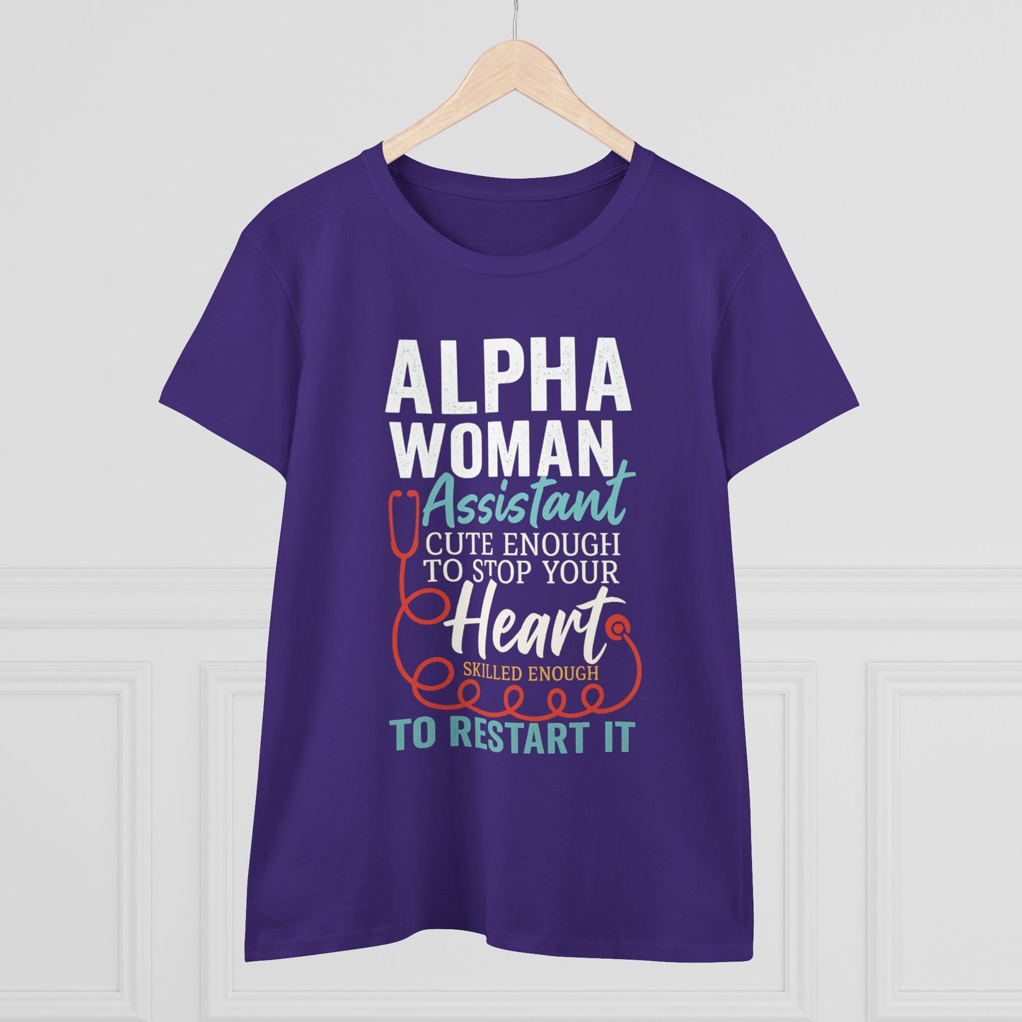 Alpha Woman Assistant T-Shirt – Skilled Enough to Restart Your Heart
