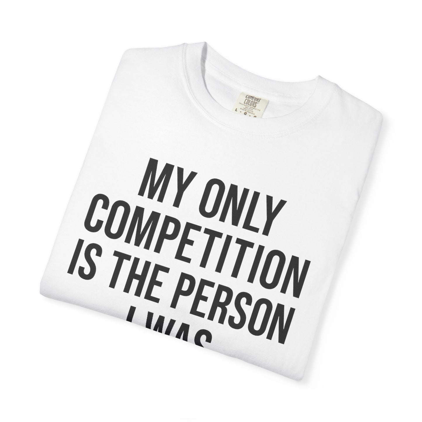 “Motivational Gym T-Shirt – ‘My Only Competition Is Me’ | Self-Discipline & Growth Tee”"