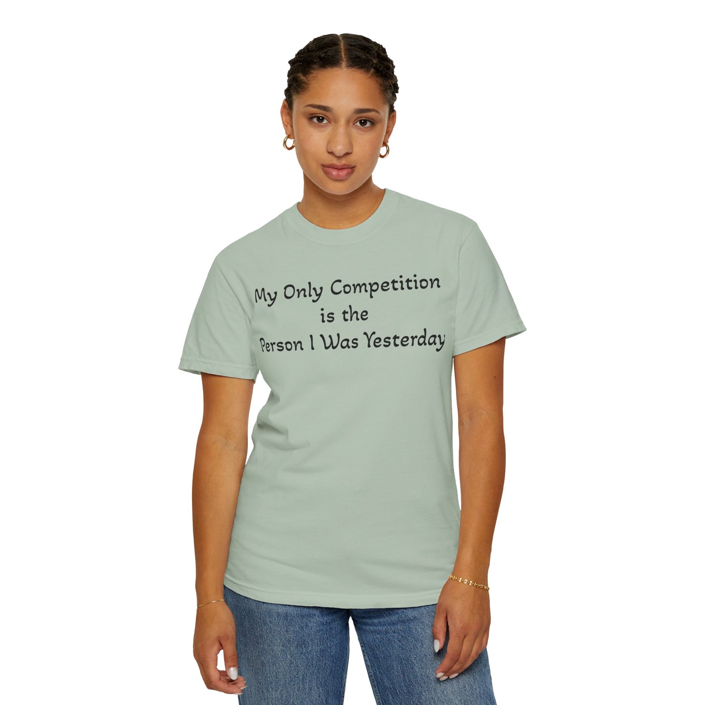 Motivational T-Shirt – "My Only Competition Is The Person I Was Yesterday" | Unisex Inspirational Apparel