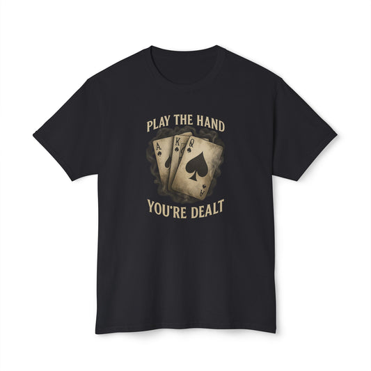 PLAY THE HAND YOU'RE DEALT: Master Your Game. Unisex HD Cotton™ T-Shirt.