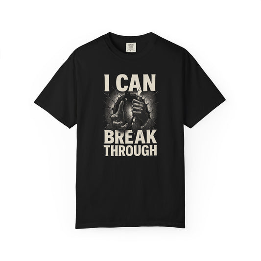 Motivational Unisex T-Shirt, I Can Break Through, Inspirational Tee, Gift for Dreamers, Casual Wear, Positive Message
