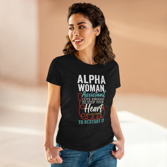 Alpha Woman Assistant T-Shirt – Skilled Enough to Restart Your Heart